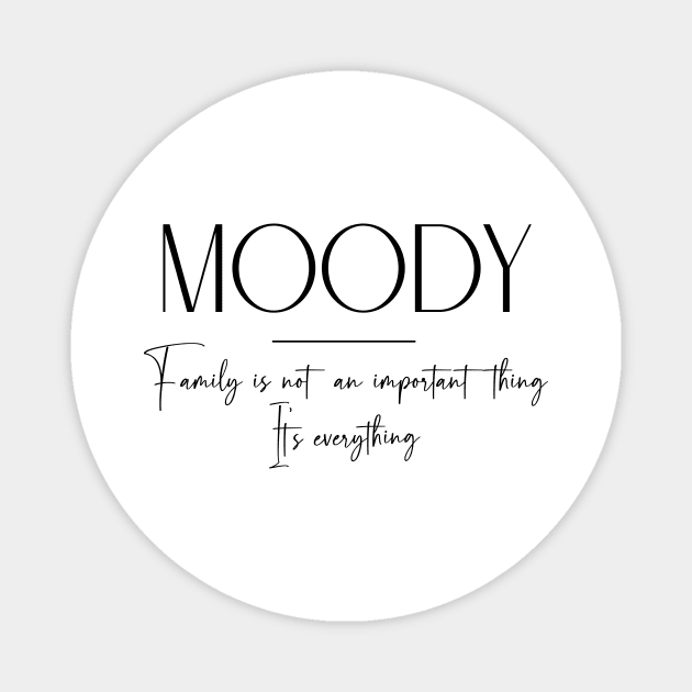 Moody Family, Moody Name, Moody Middle Name Magnet by Rashmicheal